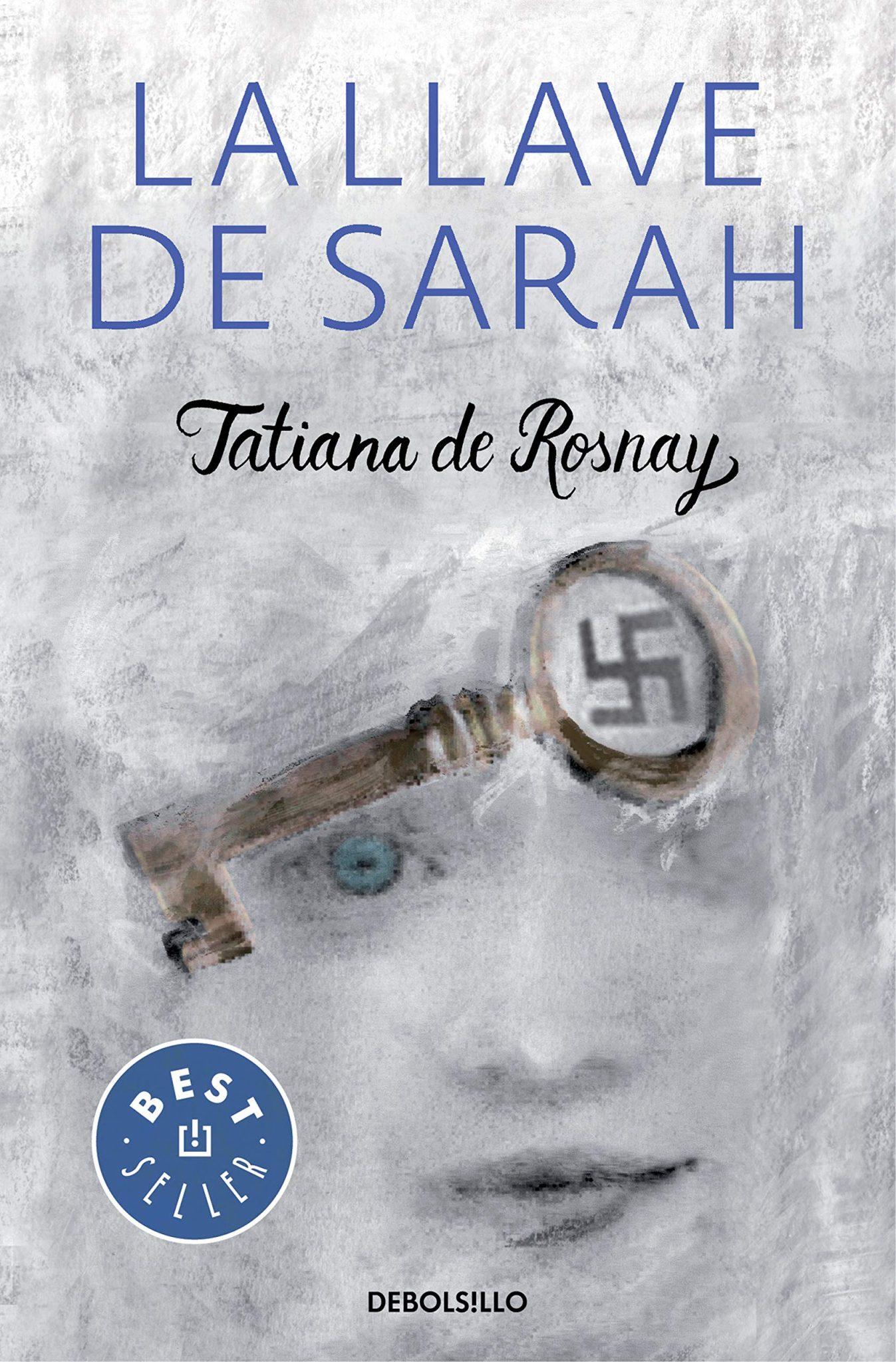 La llave de Sarah. Tatiana de Rosnay. La mejor novela se de la Segunda Guerra Mundial
