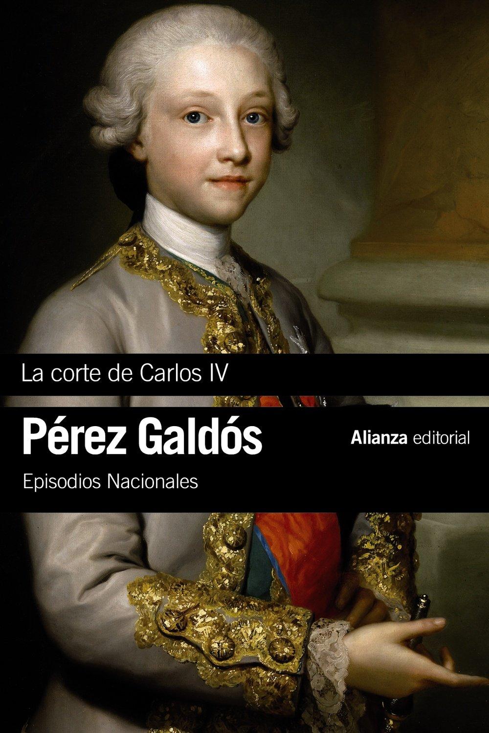 Libro La corte de Carlos IV. Episodios Nacionales. Benito Pérez Galdós