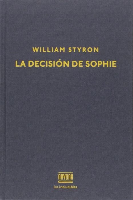 La decisión de Sophie. William Styron. Novela sobre el Holocausto